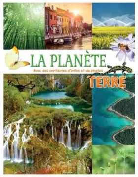Couverture du produit · La planète Terre: avec des centaines d'infos et de photos