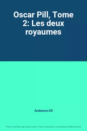 Couverture du produit · Oscar Pill, Tome 2: Les deux royaumes