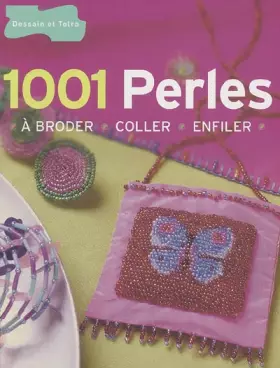 Couverture du produit · 1001 perles à broder, coller, enfiler