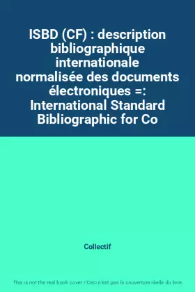 Couverture du produit · ISBD (CF) : description bibliographique internationale normalisée des documents électroniques : International Standard Bibliogr