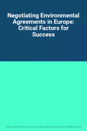 Couverture du produit · Negotiating Environmental Agreements in Europe: Critical Factors for Success