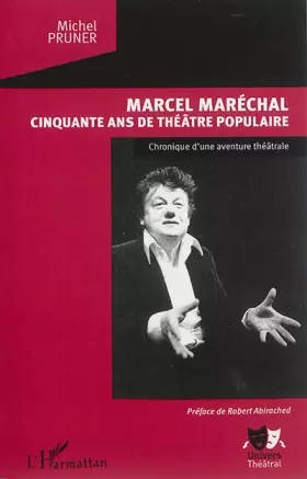 Couverture du produit · Marcel Maréchal: Cinquante ans de théâtre populaire Chronique d'une aventure théâtrale