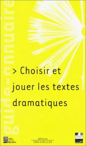 Couverture du produit · Choisir et jouer les textes dramatiques