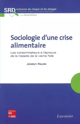 Couverture du produit · Sociologie d'une crise alimentaire : Les consommateurs à l'épreuve de la maladie de la vache folle