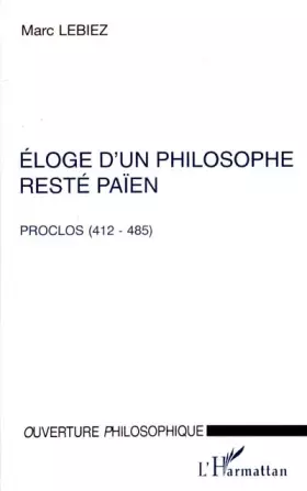 Couverture du produit · ELOGE D'UN PHILOSOPHE RESTE PAIEN. : " Proclos ou le bonheur " de Marinos de Naplouse et " Hymnes " de Proclos