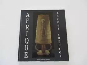 Couverture du produit · Afrique, formes sonores : [exposition, Paris], Musée national des arts africains et océaniens, 7 février-2 avril 1990