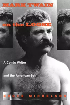 Couverture du produit · Mark Twain on the Loose: A Comic Writer and the American Self