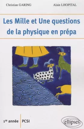 Couverture du produit · Les Mille et Une questions de la physique en prépa 1e année PCSI
