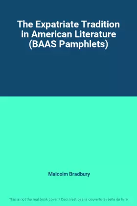 Couverture du produit · The Expatriate Tradition in American Literature (BAAS Pamphlets)