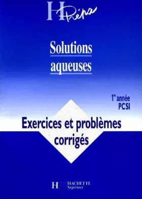 Couverture du produit · Solutions aqueuses : 1re année PCSI