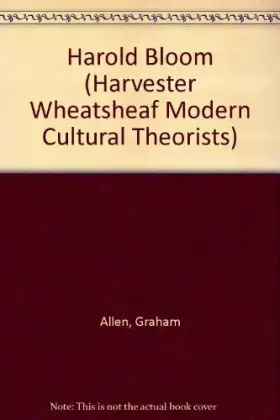 Couverture du produit · Harold Bloom (Harvester Wheatsheaf Modern Cultural Theorists)