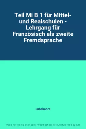Couverture du produit · Teil Mi B 1 für Mittel- und Realschulen - Lehrgang für Französisch als zweite Fremdsprache