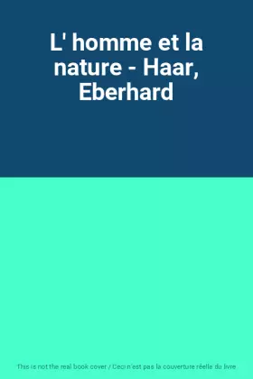 Couverture du produit · L' homme et la nature - Haar, Eberhard