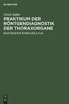 Couverture du produit · Praktikum Der Röntgendiagnostik Der Thoraxorgane: Eine Einf. in D. Diagnose U. Differentialdiagnose D. Erkrankungen D. Herzens,