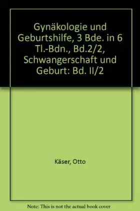 Couverture du produit · Gynäkologie und Geburtshilfe, 3 Bde. in 6 Tl.-Bdn., Bd.2/2, Schwangerschaft und Geburt