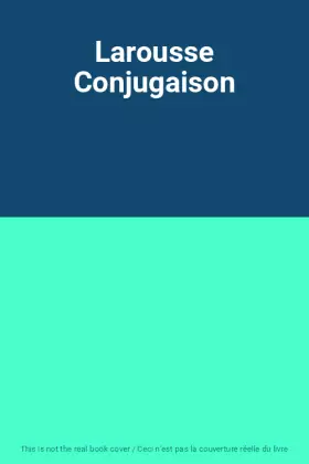 Couverture du produit · Larousse Conjugaison