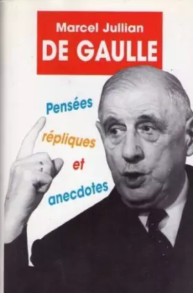 Couverture du produit · De Gaulle: Pensées, répliques et anecdotes