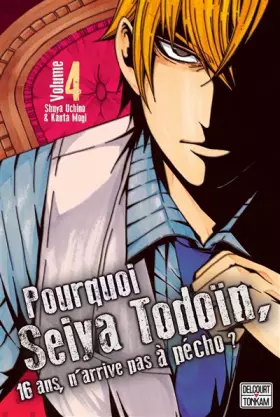 Couverture du produit · Pourquoi Seiya Todoïn, 16 ans, n'arrive pas à pécho ? T04