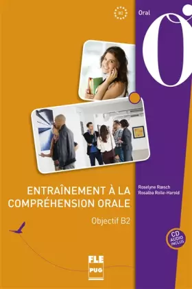 Couverture du produit · ENTRAINEMENT A LA COMPREHENSION ORALE - OBJECTIF B2 - 2E ED