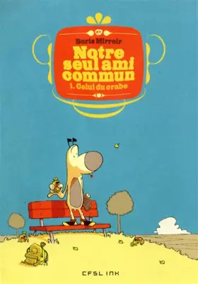 Couverture du produit · Notre seul ami commun, tome 1 : Celui du crabe