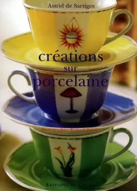 Couverture du produit · Créations sur porcelaine (Ancien prix éditeur : 26,90 Euros)