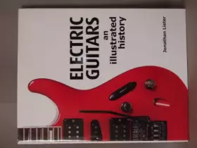 Couverture du produit · Electric Guitars an Illustrated History