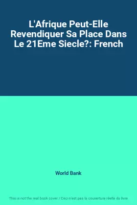 Couverture du produit · L'Afrique Peut-Elle Revendiquer Sa Place Dans Le 21Eme Siecle?: French