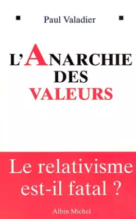 Couverture du produit · L'ANARCHIE DES VALEURS. Le relativisme est-il fatal ?