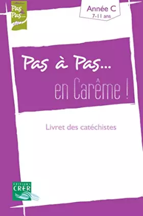Couverture du produit · Pas a pas... en careme ! - année c - livret des catechistes