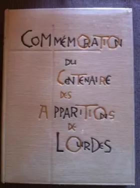 Couverture du produit · Commemoration du centenaire des apparitions de lourdes