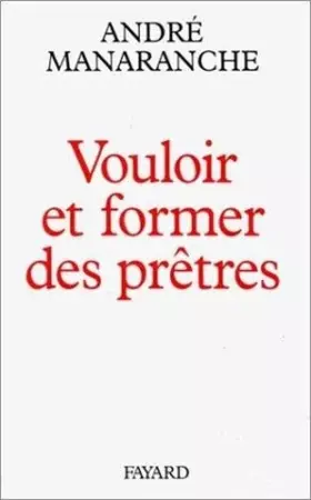 Couverture du produit · Vouloir et former des prêtres