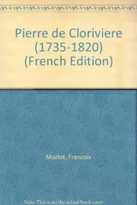Couverture du produit · Pierre de Clorivière 1735-1820