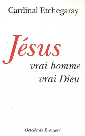 Couverture du produit · Jésus, vrai homme et vrai Dieu