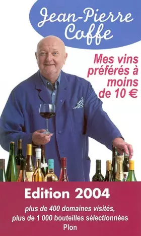 Couverture du produit · Mes vins préférés à moins de 10 euros : Edition 2004
