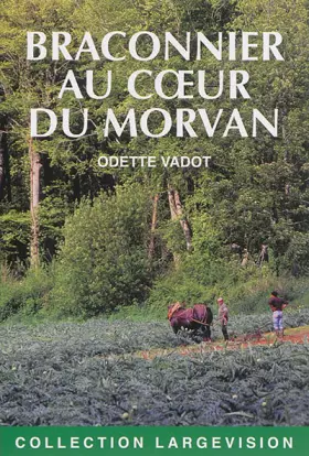 Couverture du produit · Braconnier au coeur du Morvan