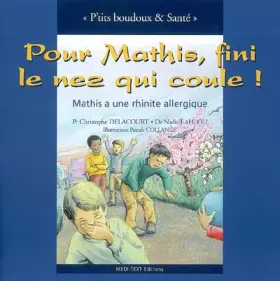 Couverture du produit · Pour Mathis, Fini le Nez Qui Coule ! (Mathis a une Rhinite Allergique)