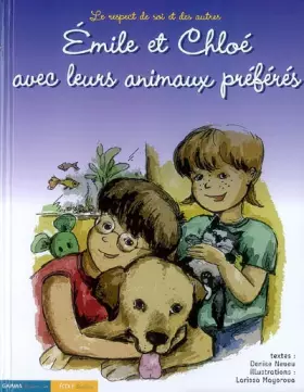 Couverture du produit · Emile et Chloé avec leurs animaux préférés: Le respect de soi et des autres
