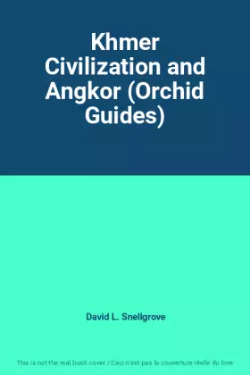 Couverture du produit · Khmer Civilization and Angkor (Orchid Guides)