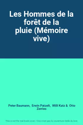 Couverture du produit · Les Hommes de la forêt de la pluie (Mémoire vive)
