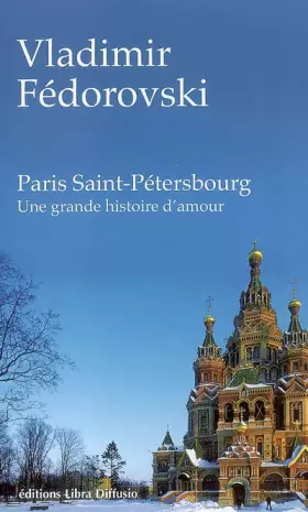 Couverture du produit · Paris - Saint-Pétersbourg: Une grande histoire d'amour