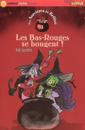 Couverture du produit · Les Sorcières du Beffroi, tome 3 : Les Bas-Rouges se bougent !