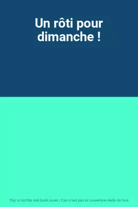 Couverture du produit · Un rôti pour dimanche !