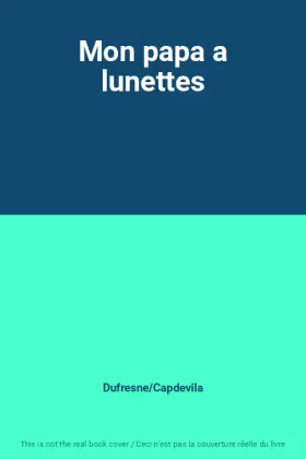 Couverture du produit · Mon papa a lunettes