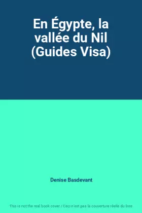 Couverture du produit · En Égypte, la vallée du Nil (Guides Visa)