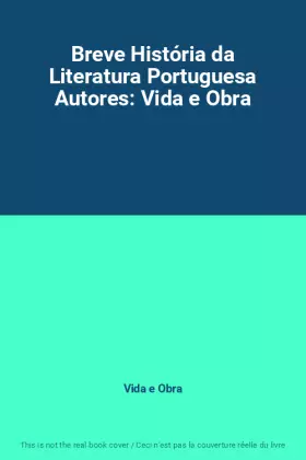 Couverture du produit · Breve História da Literatura Portuguesa Autores: Vida e Obra