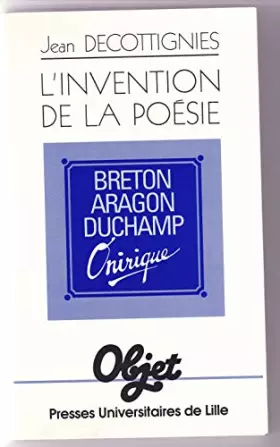 Couverture du produit · L'invention de la poésie: Breton, Aragon, Duchamp