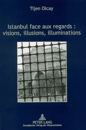 Couverture du produit · Istanbul face aux regards: visions, illusions, illuminations