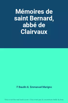 Couverture du produit · Mémoires de saint Bernard, abbé de Clairvaux