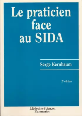 Couverture du produit · LE PRATICIEN FACE AU SIDA. Edition 1996