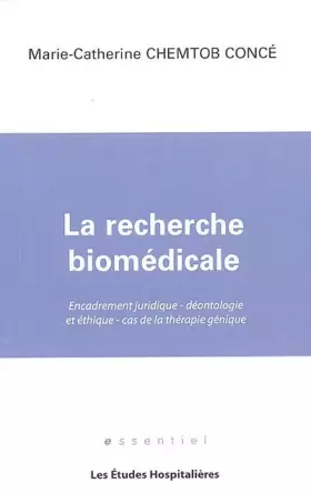 Couverture du produit · La recherche biomédicale: Encadrement juridique, déontologie et éthique, cas de la thérapie génique